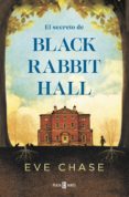 el secreto de black rabbit hall (ebook)-eve chase-9788401017988 el secreto de black rabbit hall (ebook)-eve chase-9788401017988