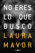 no eres lo que busco (ebook)-laura mavor-9788401019388 no eres lo que busco (ebook)-laura mavor-9788401019388