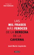 las mil frases mas feroces de la derecha de la caverna (ebook)-9788403001688 las mil frases mas feroces de la derecha de la caverna (ebook)-9788403001688