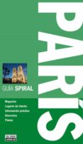 paris 2011 (guia spiral)-9788403509788 paris 2011 (guia spiral)-9788403509788