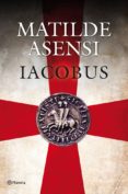 iacobus (ebook)-matilde asensi-9788408096788 iacobus (ebook)-matilde asensi-9788408096788