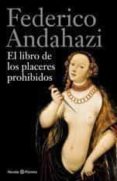 el libro de los placeres prohibidos-federico andahazi-9788408112488 el libro de los placeres prohibidos-federico andahazi-9788408112488