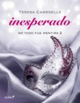 no todo fue mentira. inesperado (ebook)-teresa cameselle-9788408117988 no todo fue mentira. inesperado (ebook)-teresa cameselle-9788408117988