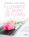 y llenarte el muro de flores (ebook)-helen c. rogue-laura nuño-9788408128588 y llenarte el muro de flores (ebook)-helen c. rogue-laura nuño-9788408128588