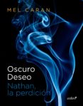 oscuro deseo. nathan, la perdición (ebook)-mel caran-9788408131588 oscuro deseo. nathan, la perdición (ebook)-mel caran-9788408131588
