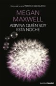 adivina quien soy esta noche-megan maxwell-9788408153788 adivina quien soy esta noche-megan maxwell-9788408153788