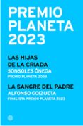 Rapidshare para descargar libros PREMIO PLANETA 2023: GANADOR Y FINALISTA (PACK)
				EBOOK ePub en español de SONSOLES ONEGA, ALFONSO GOIZUETA ALFARO