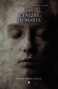 Descargar mobi libros LAS CENIZAS DE MARTA en español de AZNAR GARCÍA XAVIER 9788413385488 RTF ePub