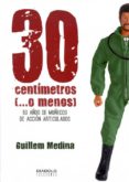 30 centimetros (o menos)-guillem medina-9788415153788 30 centimetros (o menos)-guillem medina-9788415153788