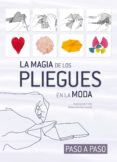 (pe)la magia de los pliegues en la moda-rosa garcia prieto-adriana muñoz laverde-9788415227588 (pe)la magia de los pliegues en la moda-rosa garcia prieto-adriana muñoz laverde-9788415227588