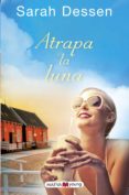 atrapa la luna-sarah dessen-9788415532088 atrapa la luna-sarah dessen-9788415532088