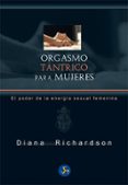 orgasmo tantrico para mujeres: el poder de la energia sexual femenina-diana richardson-9788415887188 orgasmo tantrico para mujeres: el poder de la energia sexual femenina-diana richardson-9788415887188
