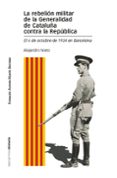 la rebelion militar de la generalidad de cataluña: el 6 de octubr e de 1934 en barcelona-alejandro nieto garcia-9788415963288 la rebelion militar de la generalidad de cataluña: el 6 de octubr e de 1934 en barcelona-alejandro nieto garcia-9788415963288