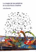 la magia de las palabras en la escritura creativa-julia barella vigal-9788416133888 la magia de las palabras en la escritura creativa-julia barella vigal-9788416133888