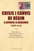crisis i canvis de regim a espanya i a catalunya (1898-2015)-9788416166688 crisis i canvis de regim a espanya i a catalunya (1898-2015)-9788416166688