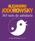 365 tuits de sabiduría-alejandro jodorowsky-9788416208388 365 tuits de sabiduría-alejandro jodorowsky-9788416208388