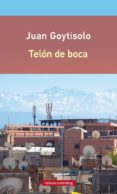 telon de boca-juan goytisolo-9788416252688 telon de boca-juan goytisolo-9788416252688