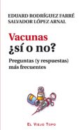 vacunas ¿sí o no?-eduard rodriguez farre-9788416288588 vacunas ¿sí o no?-eduard rodriguez farre-9788416288588