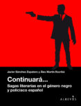 continuara sagas literarias en el genero negro y policiaco español-alex martin escriba-javier sanchez zapatero-9788416328888 continuara sagas literarias en el genero negro y policiaco español-alex martin escriba-javier sanchez zapatero-9788416328888