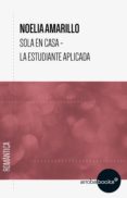 sola en casa -la estudiante aplicada (ebook)-noelia amarillo-9788416530588 sola en casa -la estudiante aplicada (ebook)-noelia amarillo-9788416530588