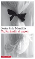 yo, farinelli, el capón-jesus ruiz mantilla-9788416734788 yo, farinelli, el capón-jesus ruiz mantilla-9788416734788