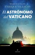 el astrónomo del vaticano-enrique villegas-9788416776788 el astrónomo del vaticano-enrique villegas-9788416776788