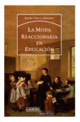 la moda reaccionaria en educacion-9788416783588 la moda reaccionaria en educacion-9788416783588