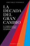 la década del gran cambio-jose pablo ferrandiz-9788416938988 la década del gran cambio-jose pablo ferrandiz-9788416938988