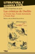 las cronicas de oselito en frente sur, frente extremeño y frente rojo-andres martinez de leon-9788417134488 las cronicas de oselito en frente sur, frente extremeño y frente rojo-andres martinez de leon-9788417134488