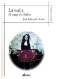 la ouija: el juego del diablo-jose manuel duran-9788417269388 la ouija: el juego del diablo-jose manuel duran-9788417269388