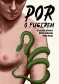 por o fugirem-francesc gisbert-victor labrado-joan borja-9788417497088 por o fugirem-francesc gisbert-victor labrado-joan borja-9788417497088