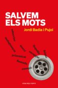 Descarga gratuita de sus libros. SALVEM ELS MOTS
         (edición en catalán) (Literatura española) MOBI PDB de JORDI BADIA I PUJOL 9788418033988