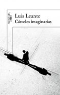 carceles imaginarias-luis leante-9788420411088 carceles imaginarias-luis leante-9788420411088