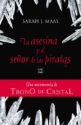 la asesina y el señor de los piratas (una micronovela de trono de cristal 1) (ebook)-sarah j. maas-9788420413488 la asesina y el señor de los piratas (una micronovela de trono de cristal 1) (ebook)-sarah j. maas-9788420413488