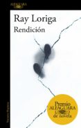 rendición (premio alfaguara de novela 2017) (ebook)-ray loriga-9788420431888 rendición (premio alfaguara de novela 2017) (ebook)-ray loriga-9788420431888