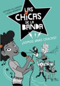las chicas de la banda 2 : somos unas cracks-esther villardon-laura moreno-9788420486888 las chicas de la banda 2 : somos unas cracks-esther villardon-laura moreno-9788420486888