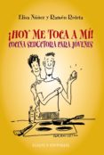 ¡hoy me toca a mi!: cocina seductora para jovenes-ramon roteta-elisa nuñez-9788420653488 ¡hoy me toca a mi!: cocina seductora para jovenes-ramon roteta-elisa nuñez-9788420653488