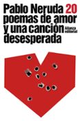 veinte poemas de amor y una cancion desesperada-pablo neruda-9788420664088 veinte poemas de amor y una cancion desesperada-pablo neruda-9788420664088