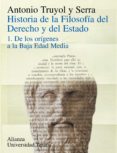 historia de la filosofia del derecho y del estado: de los origene s a la baja edad media (vol. i)-antonio truyol y serra-9788420680088 historia de la filosofia del derecho y del estado: de los origene s a la baja edad media (vol. i)-antonio truyol y serra-9788420680088