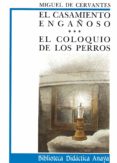el coloquio de los perros ; el casamiento engañoso-miguel de cervantes saavedra-9788420726588 el coloquio de los perros ; el casamiento engañoso-miguel de cervantes saavedra-9788420726588