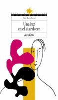 una luz en el atardecer (2ª ed.)-felix teira cubel-9788420790688 una luz en el atardecer (2ª ed.)-felix teira cubel-9788420790688