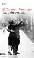 la vida era eso (premio nadal 2014)-carmen amoraga-9788423347988 la vida era eso (premio nadal 2014)-carmen amoraga-9788423347988