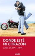 donde esté mi corazón (ebook)-jordi sierra i fabra-9788423698288 donde esté mi corazón (ebook)-jordi sierra i fabra-9788423698288
