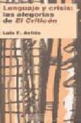 lenguaje y crisis: las alegorias del criticon-luis f. aviles-9788424507688 lenguaje y crisis: las alegorias del criticon-luis f. aviles-9788424507688