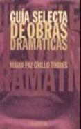 guia selecta de obras dramaticas-maria paz grillo torres-9788424508388 guia selecta de obras dramaticas-maria paz grillo torres-9788424508388
