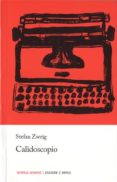 calidoscopio (6ª ed.)-stefan zweig-9788426113788 calidoscopio (6ª ed.)-stefan zweig-9788426113788