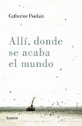 alli, donde se acaba el mundo-catherine poulain-9788426403988 alli, donde se acaba el mundo-catherine poulain-9788426403988