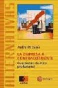 la empresa a contracorriente: cuestiones de etica empresarial-pedro m. sasia-9788427125988 la empresa a contracorriente: cuestiones de etica empresarial-pedro m. sasia-9788427125988