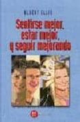 sentirse mejor, estar mejor, y seguir mejorando-albert ellis-9788427126688 sentirse mejor, estar mejor, y seguir mejorando-albert ellis-9788427126688