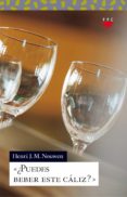 ¿puedes beber este caliz?-henri nouwen-9788428814188 ¿puedes beber este caliz?-henri nouwen-9788428814188